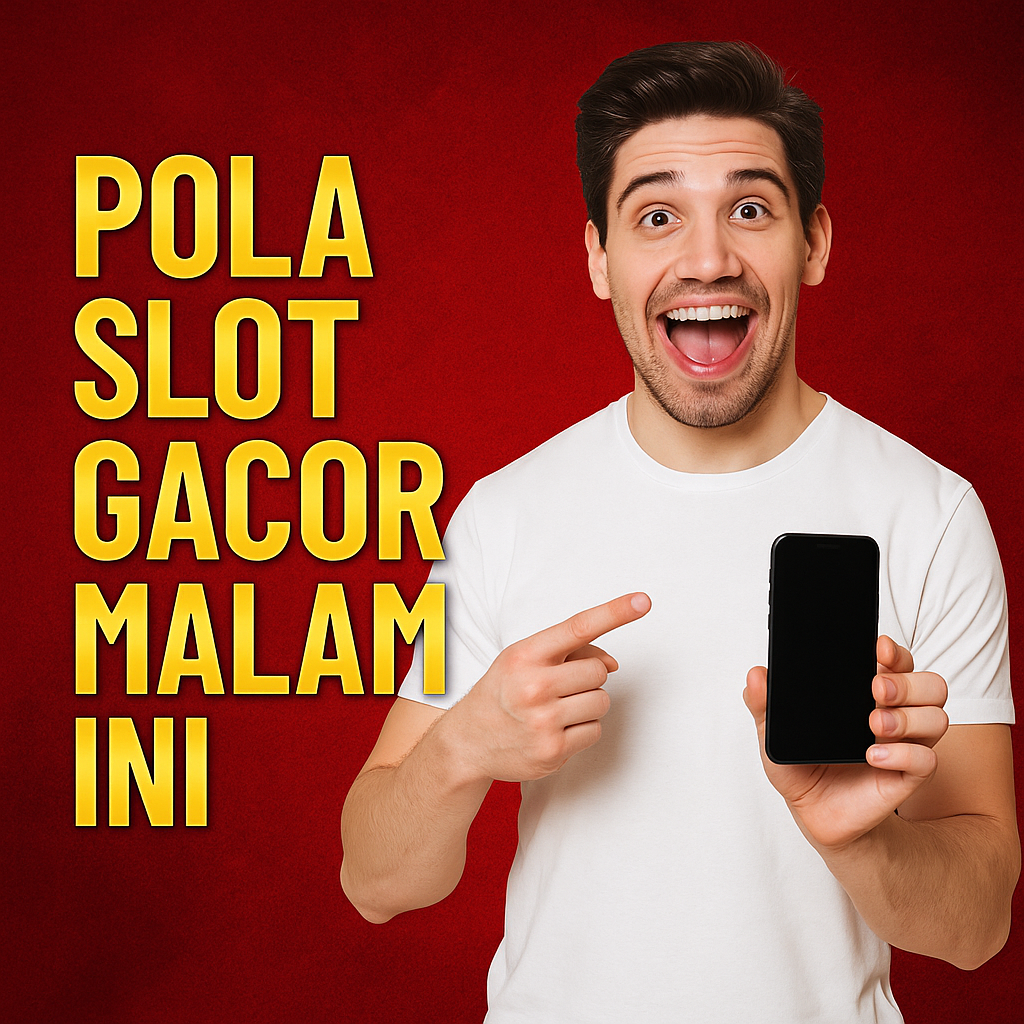 Pola Slot Gacor Malam Ini